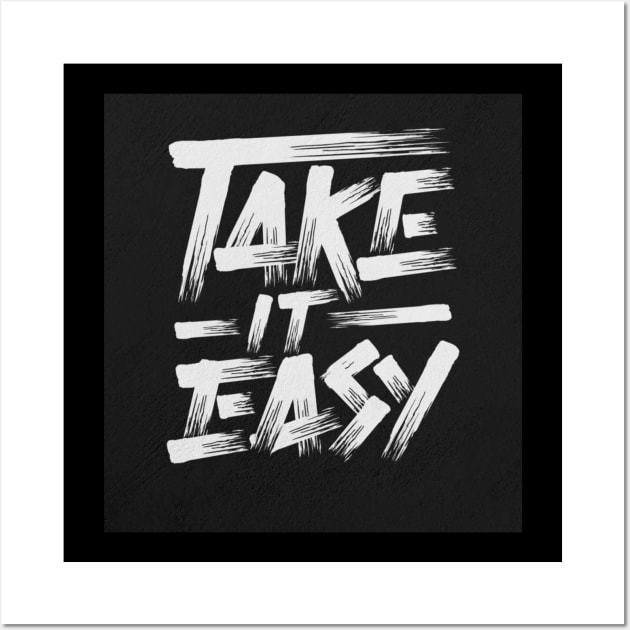 Take it easy Wall Art by Ipk Art Works